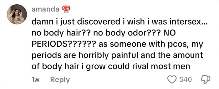 Comment discussing intersex woman with XY chromosome experiencing differences in body hair, odor, and periods. Comment discussing intersex woman with XY chromosome experiencing differences in body hair, odor, and periods.