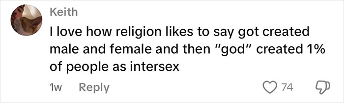 Comment highlighting views on intersex individuals and how religion perceives the creation of intersex people. Comment highlighting views on intersex individuals and how religion perceives the creation of intersex people.