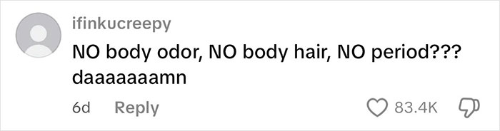 Comment by user ifinkucreepy questioning absence of body odor, body hair, and periods, relating to intersex woman with XY chromosome. Comment by user ifinkucreepy questioning absence of body odor, body hair, and periods, relating to intersex woman with XY chromosome.