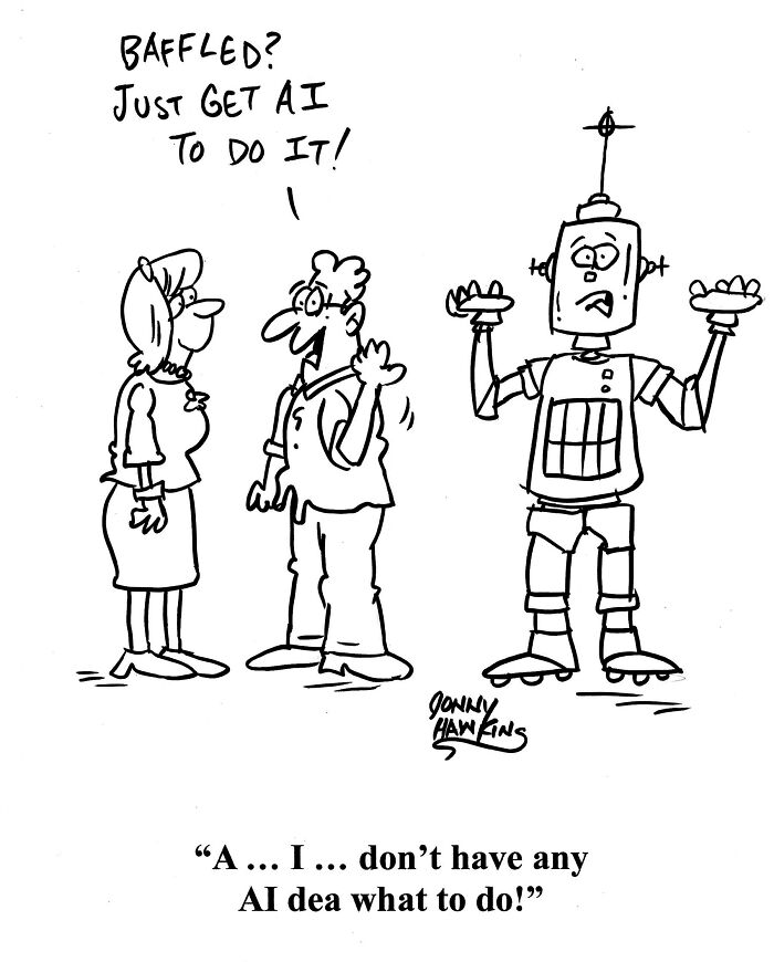 One-panel comic by Jonathan Ray Hawkins showing a confused robot alongside two people discussing AI solutions.