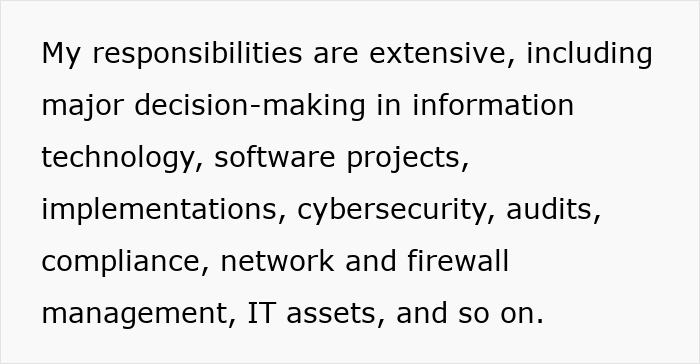 Text describing extensive IT responsibilities including decision-making, cybersecurity, audits, and network management. Text describing extensive IT responsibilities including decision-making, cybersecurity, audits, and network management.