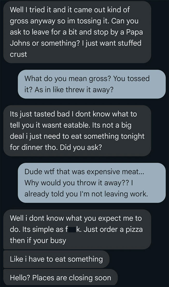 Text message exchange about woman throwing away boyfriend’s dinner causing heated argument after he made expensive meal