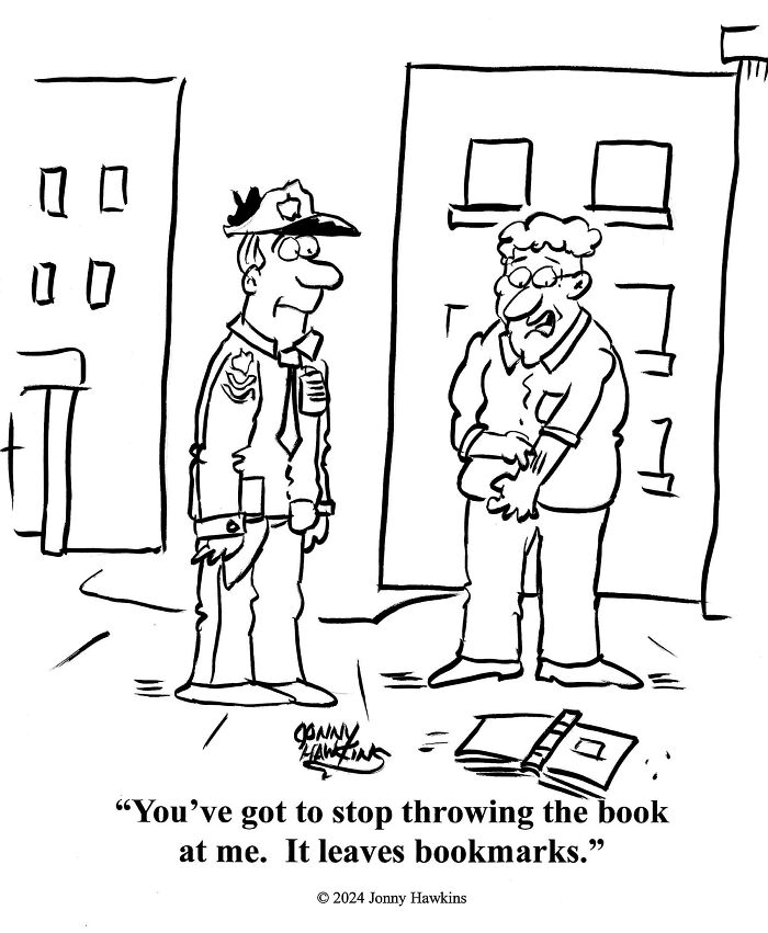 Black and white playful one-panel comic by Jonathan Ray Hawkins showing a man talking to a policeman about a thrown book.
