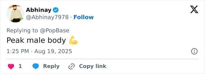 Tweet from Abhinay stating Peak male body with a flexed arm emoji, posted on August 19, 2025, at 1:25 PM. Tweet from Abhinay stating Peak male body with a flexed arm emoji, posted on August 19, 2025, at 1:25 PM.