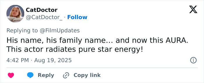 Tweet by CatDoctor praising an actor’s star energy in response to FilmUpdates with time and date visible. Tweet by CatDoctor praising an actor’s star energy in response to FilmUpdates with time and date visible.
