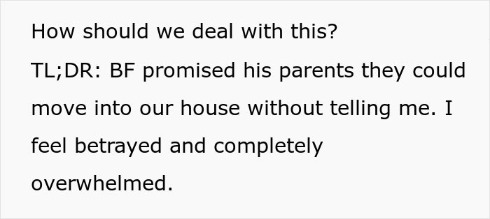Text on a plain white background discussing feeling betrayed and overwhelmed after boyfriend secretly invites his parents to stay. Text on a plain white background discussing feeling betrayed and overwhelmed after boyfriend secretly invites his parents to stay.