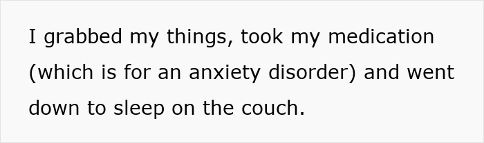 Text on white background reading I grabbed my things, took my medication (which is for an anxiety disorder) and went down to sleep on the couch. Text on white background reading I grabbed my things, took my medication (which is for an anxiety disorder) and went down to sleep on the couch.