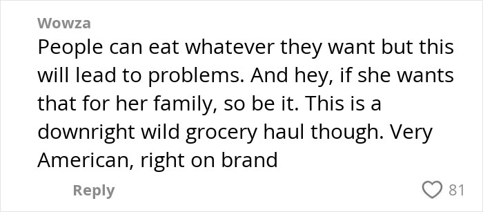 Comment discussing a wild American family grocery haul and its impact on family eating habits with 81 likes. Comment discussing a wild American family grocery haul and its impact on family eating habits with 81 likes.