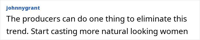 User comment expressing frustration and suggesting casting more natural looking women to stop the Love Island face trend. User comment expressing frustration and suggesting casting more natural looking women to stop the Love Island face trend.
