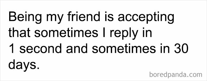 Text meme about friendship humor stating replies can come in one second or 30 days, a relatable friendship meme.