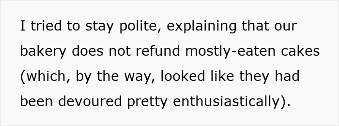 Text from a bakery explaining they do not refund mostly-eaten cakes after a woman threatens social media roasting.