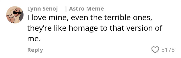 Comment by Lynn Senoj expressing love for her tattoos as a homage to her past self in an online discussion about tattoo regrets. Comment by Lynn Senoj expressing love for her tattoos as a homage to her past self in an online discussion about tattoo regrets.