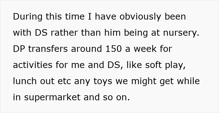 Woman on 12-month hiatus from work expects more money than the £150 per week husband gives for activities and expenses. Woman on 12-month hiatus from work expects more money than the £150 per week husband gives for activities and expenses.