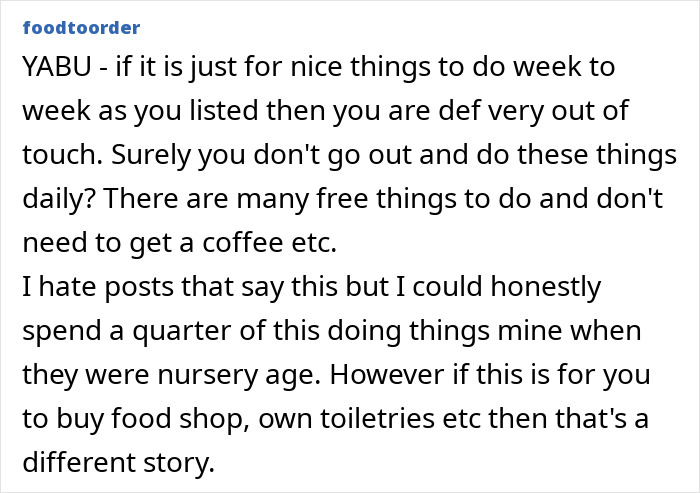 Comment discussing a woman on a 12-month hiatus from work expecting more money than the £150/week husband gives. Comment discussing a woman on a 12-month hiatus from work expecting more money than the £150/week husband gives.