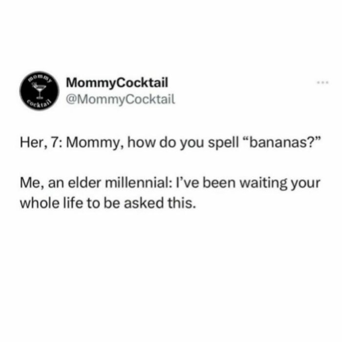 Funny parenting meme showing a mom excited to spell bananas for her 7-year-old child, capturing real parenting moments.