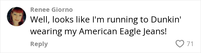 User comment about running to Dunkin' in American Eagle Jeans, related to ad sparking woke outrage over genetics. User comment about running to Dunkin' in American Eagle Jeans, related to ad sparking woke outrage over genetics.