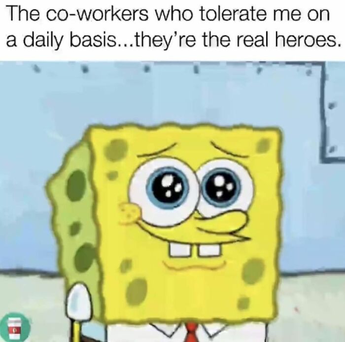 SpongeBob with grateful eyes and text about co-workers who tolerate him, a relatable work meme for those ready to retire.