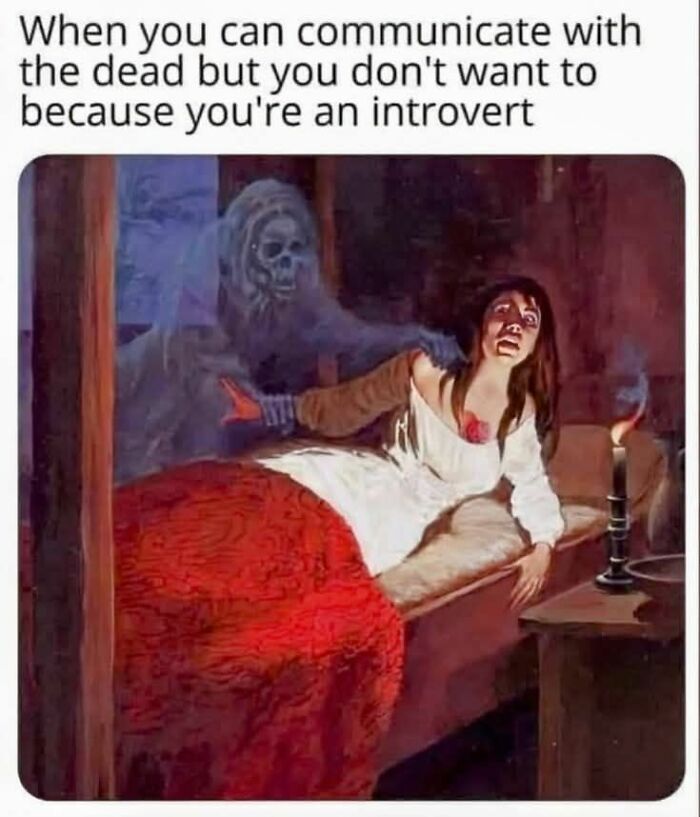 Woman in bed with a ghost behind her, caption about communicating with the dead but being an introvert, creepy funny meme.