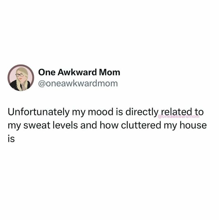 Parenting meme about mood depending on sweat levels and house clutter from a funny parenting account.