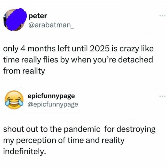 Social media post meme about time flying and pandemic altering perception, entertaining content to fight boredom.