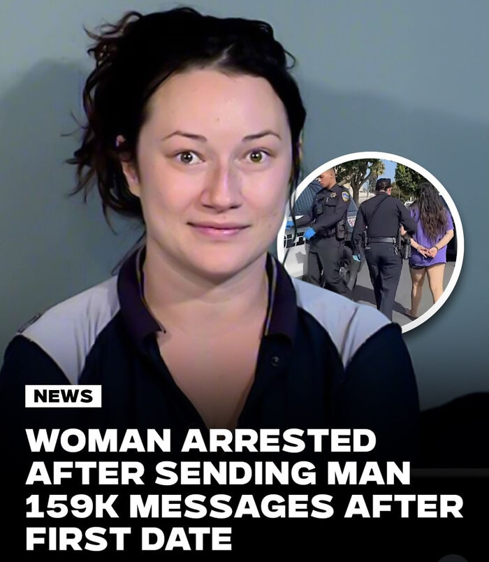 Woman with delusional and crazy behavior arrested after sending 159K messages following first date in online incident.