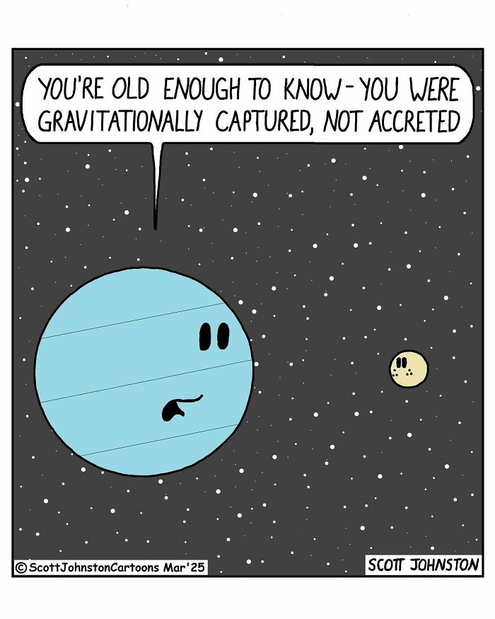 Funny one-panel comic by Canadian cartoonist Scott Johnston showing planets with speech about gravitational capture in space.