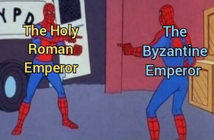 Two Spider-Man characters pointing at each other labeled The Holy Roman Emperor and The Byzantine Emperor, a medieval meme.