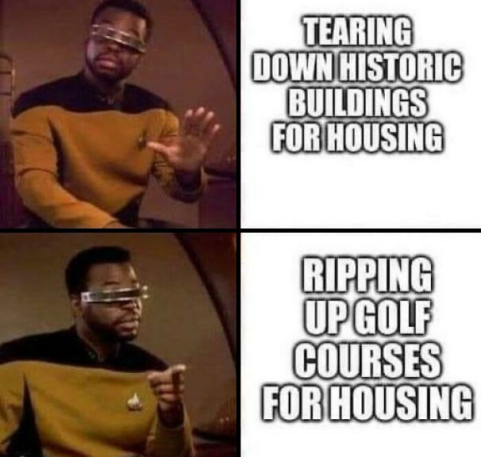 Man in futuristic glasses rejecting tearing down historic buildings but approving ripping up golf courses for housing affordability debate.