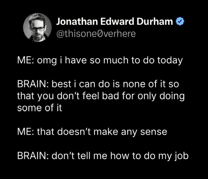 Tweet by Jonathan Edward Durham humorously depicting the brain’s struggle with tasks, related to neurodivergence memes.