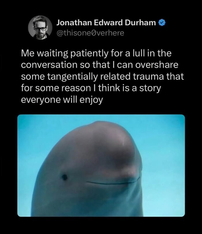 Screenshot of a neurodivergence meme showing a tweet with a whale image about oversharing related trauma in conversations.