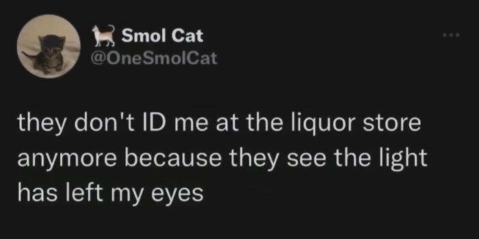 Funny parenting meme about exhaustion featuring a tweet on not being ID’d at the liquor store anymore.