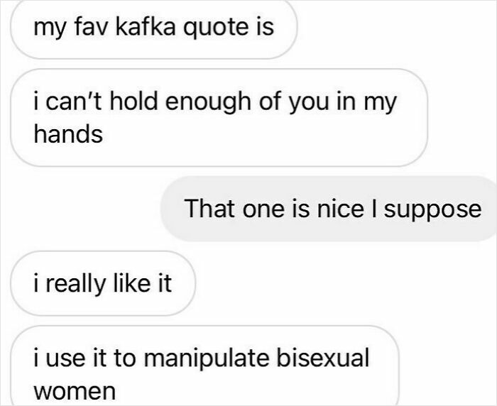 Screenshot of a cringy man’s direct message using a Kafka quote to manipulate bisexual women in awkward flirting attempt.