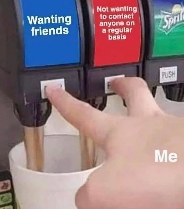 Hand pressing two soda machine buttons labeled wanting friends and not wanting to contact anyone, relatable neurodivergent meme.