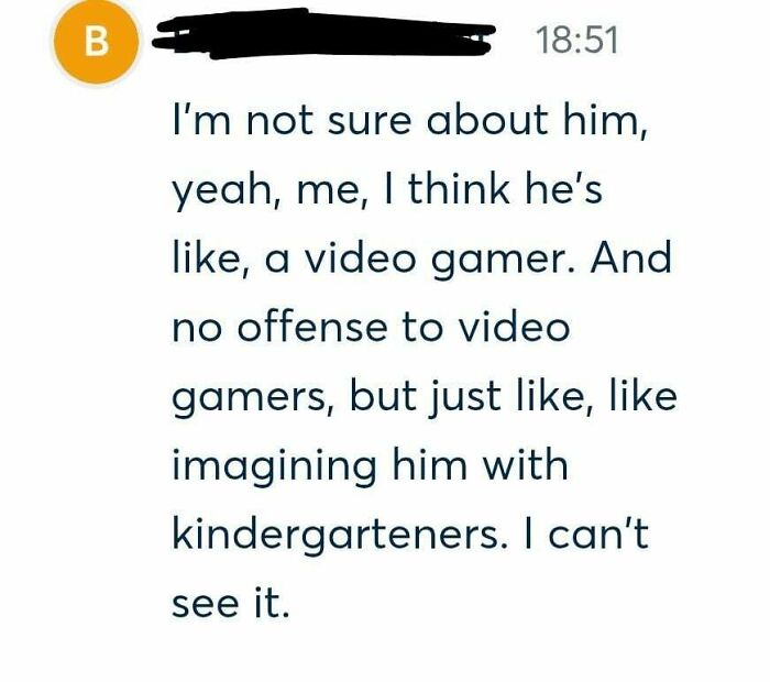 Text message expressing doubt about a video gamer fitting unusual job requirements involving kindergartners.