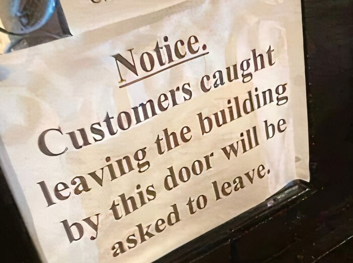 Funny customer notice sign about leaving the building as part of hilariously random notes and messages.