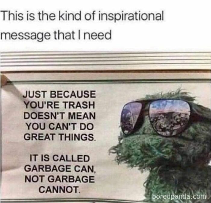 Inspirational message image featuring a humorous quote about trash and greatness, reflecting random hilarious posts.
