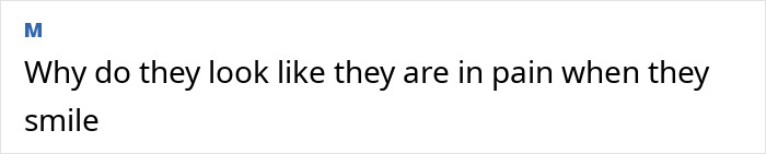 Screenshot of an online comment questioning why people appear to be in pain when they smile, related to filler blindness concerns. Screenshot of an online comment questioning why people appear to be in pain when they smile, related to filler blindness concerns.