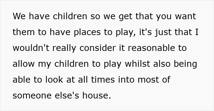 Text from frustrated woman explaining privacy concerns with neighbor's kids playhouse being bigger than her house. Text from frustrated woman explaining privacy concerns with neighbor's kids playhouse being bigger than her house.