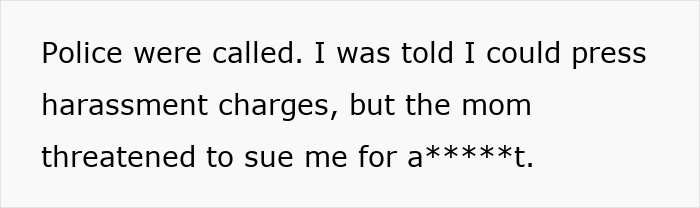 Text about police being called and a mom threatening to sue, related to a lady grabbing a teen's phone as he takes a pic of her backside. Text about police being called and a mom threatening to sue, related to a lady grabbing a teen's phone as he takes a pic of her backside.