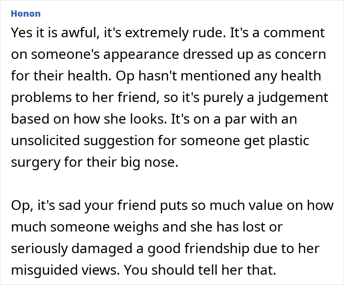Comment discussing a rude weight loss remark between a woman and her good friend after seven years apart. Comment discussing a rude weight loss remark between a woman and her good friend after seven years apart.
