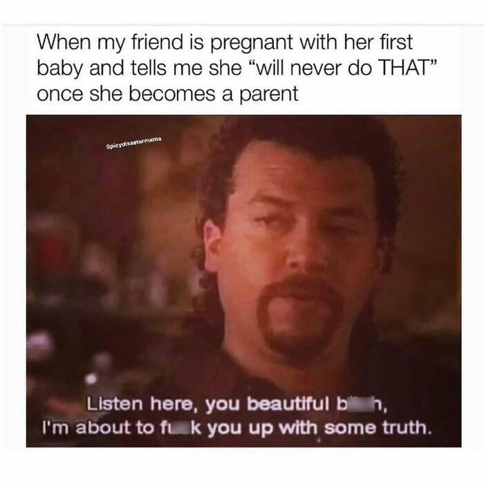 Man with serious expression delivering a blunt truth, humorous parenting memes about unexpected realities of parenting.