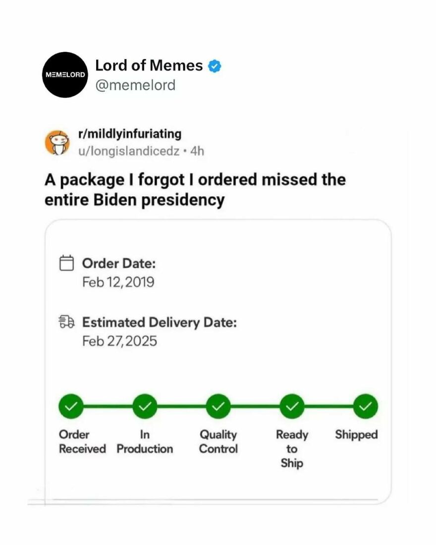 Meme showing a delayed package with delivery date missing the entire Biden presidency, related to memes and doomscrolling.