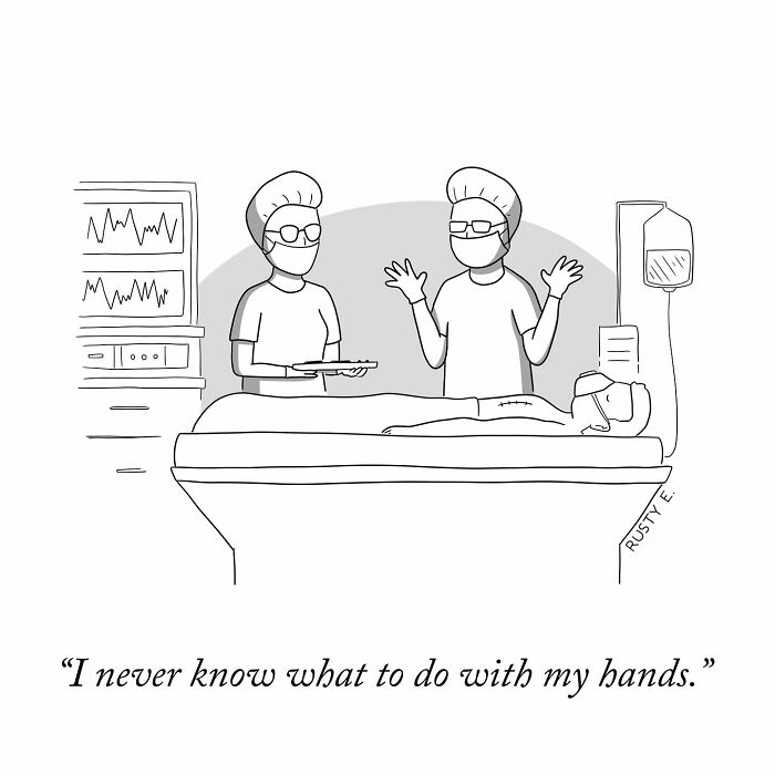 One-panel comics by Rusty showing surgeons in an operating room humorously unsure what to do with their hands.