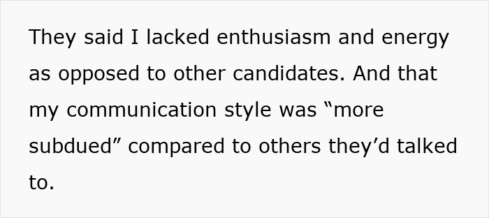 Text excerpt showing feedback about lacking enthusiasm and a subdued communication style during an interview process. Text excerpt showing feedback about lacking enthusiasm and a subdued communication style during an interview process.
