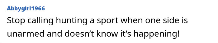 Comment text on a white background discussing hunting, related to millionaire trophy hunter and buffalo incident on safari. Comment text on a white background discussing hunting, related to millionaire trophy hunter and buffalo incident on safari.
