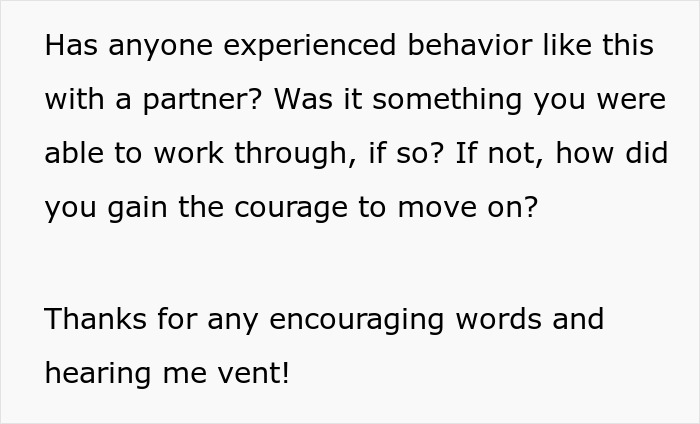 Text post asking for experiences with partner behavior, seeking advice on moving on and encouragement, relationship issues. Text post asking for experiences with partner behavior, seeking advice on moving on and encouragement, relationship issues.