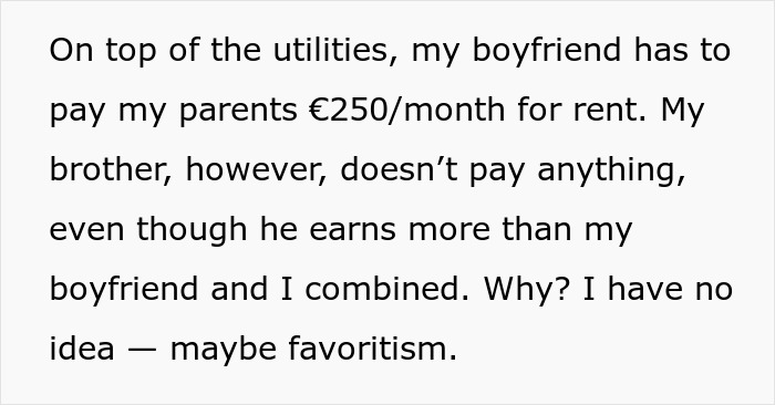Person explains parents forcing pay expensive rent while favoritism leads to brother paying nothing despite higher income. Person explains parents forcing pay expensive rent while favoritism leads to brother paying nothing despite higher income.