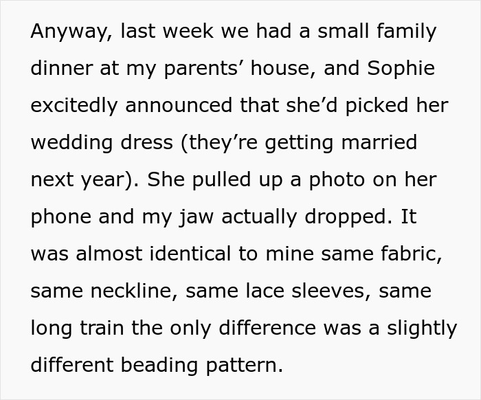 Text describing woman confronting brother’s fiancée for copying her wedding dress with same fabric and design. Text describing woman confronting brother’s fiancée for copying her wedding dress with same fabric and design.
