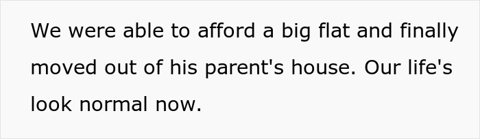Text on a white background stating they were able to afford a big flat and finally moved out of his parent's house. Text on a white background stating they were able to afford a big flat and finally moved out of his parent's house.