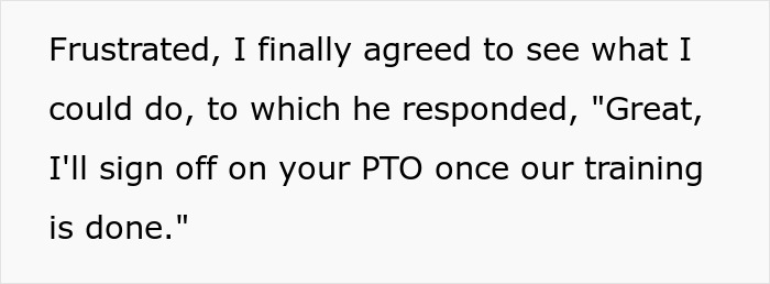 Text on a white background showing a frustrated employee agreeing to training before PTO, highlighting workplace conflict and notice. Text on a white background showing a frustrated employee agreeing to training before PTO, highlighting workplace conflict and notice.
